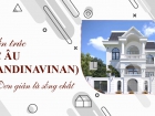 Phong cách kiến trúc Bắc Âu (Scandinavian) – Đơn giản mà ấm áp