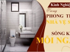Phong thủy nhà vệ sinh: Những nguyên tắc cần biết để tránh tai hoạ, đón tài lộc