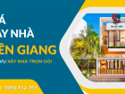Dịch vụ xây nhà trọn gói chất lượng tại Tiền Giang