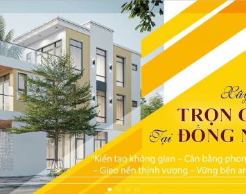 Dịch Vụ Xây Nhà Trọn Gói Tại Đồng Nai – Giải Pháp Toàn Diện Cho Tổ Ấm Mơ Ước