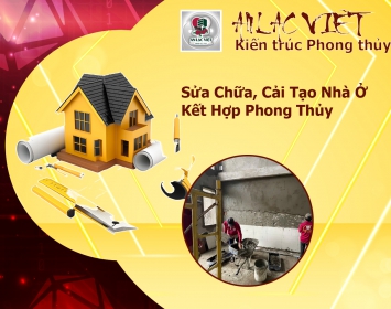 Sửa Chữa, Cải Tạo Nhà Ở Kết Hợp Phong Thủy – Tái Lập Vượng Khí, Kiến Tạo Tổ Ấm An Lành