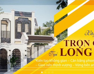 Xây dựng nhà trọn gói tại Long An – Nền móng vững vàng, phong thuỷ an khang