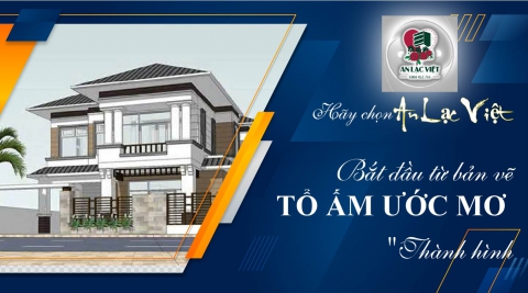 Bắt đầu từ bản vẽ Tạo nên tổ ấm mơ ước