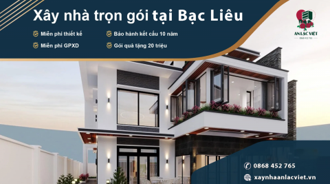 Dịch vụ xây nhà trọn gói tại Bạc Liêu uy tín chuyên nghiệp